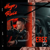 Hugo Ruiz - Eres Tú