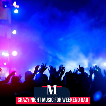 DJ MNX - Crazy Night Music For Weekend Bar