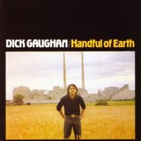 Dick Gaughan - Handful of Earth