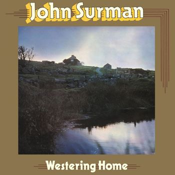 John Surman - Westering Home (2016 Remastered)