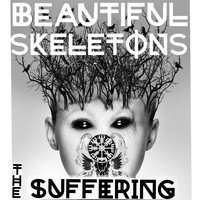 Beautiful Skeletons - The Suffering
