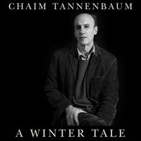 Chaim Tannenbaum - A Winter Tale