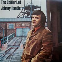 Johnny Handle - The Collier Lad