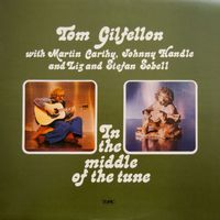 Tom Gilfellon - In the Middle of the Tune