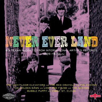 Various Artists - Never Ever Land - 83 Texan Nuggets from International Artists Records 1965-1970