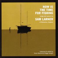 Sam Larner - Now Is the Time for Fishing