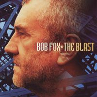 Bob Fox - The Blast