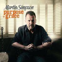 Martin Simpson - Purpose + Grace