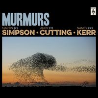 Martin Simpson, Andy Cutting and Nancy Kerr - Murmurs (Deluxe Edition)