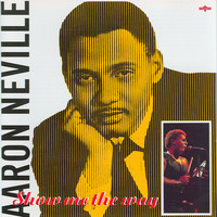Aaron Neville - Show Me the Way