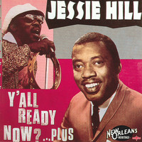 Jessie Hill - Y'All Ready Now?...Plus