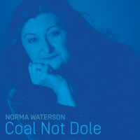 Norma Waterson - Coal Not Dole