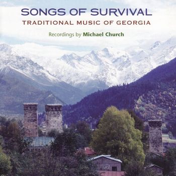 Various Artists - Songs of Survival: Traditional Music of Georgia