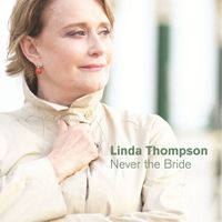 Linda Thompson - Never the Bride