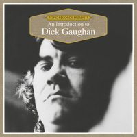 Dick Gaughan - An Introduction to Dick Gaughan