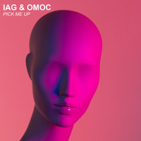 Iag & Omoc - Pick Me Up