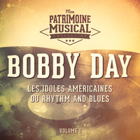 Bobby Day - Les idoles américaines du rhythm and blues : Bobby Day, Vol. 1