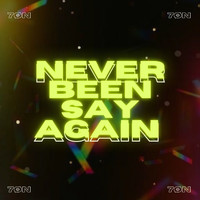 7ON - NEVER BEEN SAY AGAIN (Explicit)