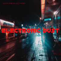Corvine Electron - Electronic Dust (Radio Edit) (Radio Edit)