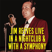 Jim Reeves - Jim Reeves Live in a Nightclub & With a Symphony