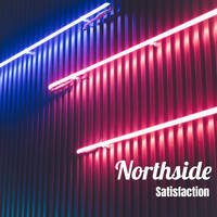 Satisfaction - Northside (Explicit)