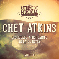Chet Atkins - Les idoles américaines de la country : Chet Atkins, Vol. 5