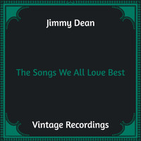 Jimmy Dean - The Songs We All Love Best (Hq Remaster)