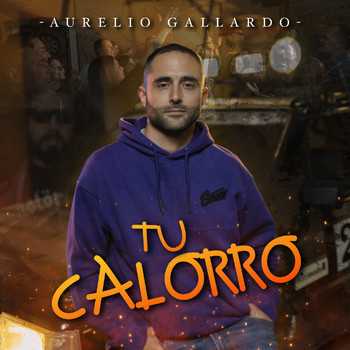 Aurelio Gallardo - Tu Calorro