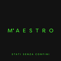 Maestro - Stati Senza Confini (Explicit)