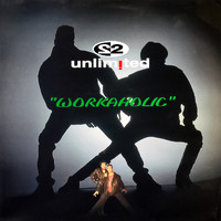 2 Unlimited - Workaholic (Remixes) (Explicit)