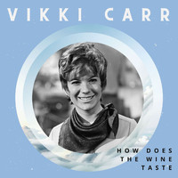Vikki Carr - How Does the Wine Taste - Vikki Carr