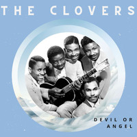 The Clovers - Devil or Angel - The Clovers