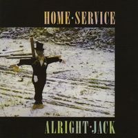 Home Service - Alright Jack