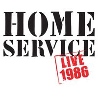 Home Service - Home Service (Live 1986)