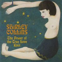 Shirley Collins and Dolly Collins - The Power of the True Love Knot