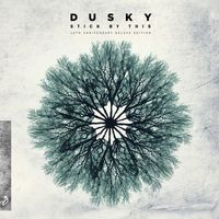 Dusky - Stick By This (10th Anniversary Deluxe Edition)