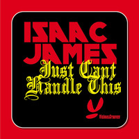 Isaac James - Just Can’t Handle This