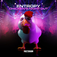 Entropy - Chicken's Night Out