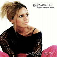 Bernadette - Luce Nel Vento
