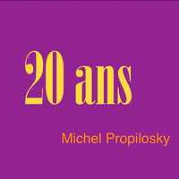 Michel Propilosky - 20 ans