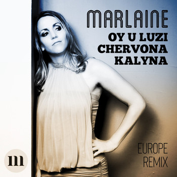 Marlaine - Oy U Luzi Chervona Kalyna (Europe Remix)