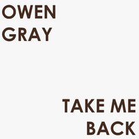 Owen Gray - Take Me Back
