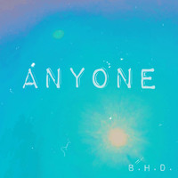 B.H.D. - Anyone