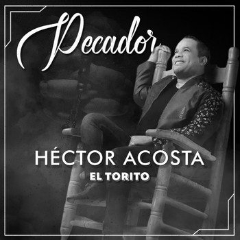 Héctor Acosta "El Torito" - Pecador