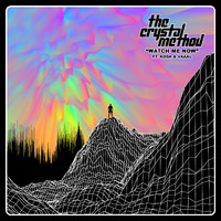 The Crystal Method feat. Koda & VAAAL - Watch Me Now