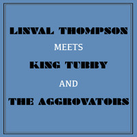Linval Thompson - Linval Thompson Meets King Tubby and the Aggrovators