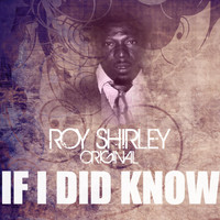 Roy Shirley - If I Did Know