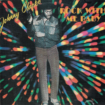 Johnny Clarke - Rock with Me Baby