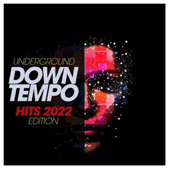Various Artists - Underground Downtempo Hits 2022 Edition