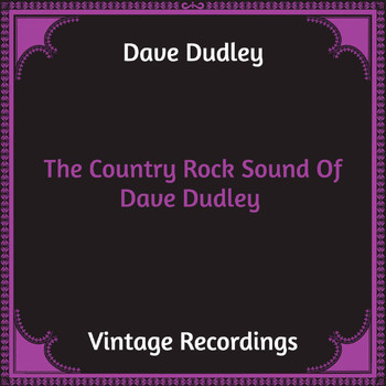 Dave Dudley - The Country Rock Sound Of Dave Dudley (Hq Remastered)